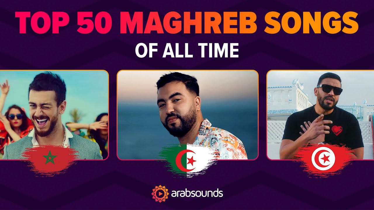 Top 50 most viewed Maghreb Songs of All Time