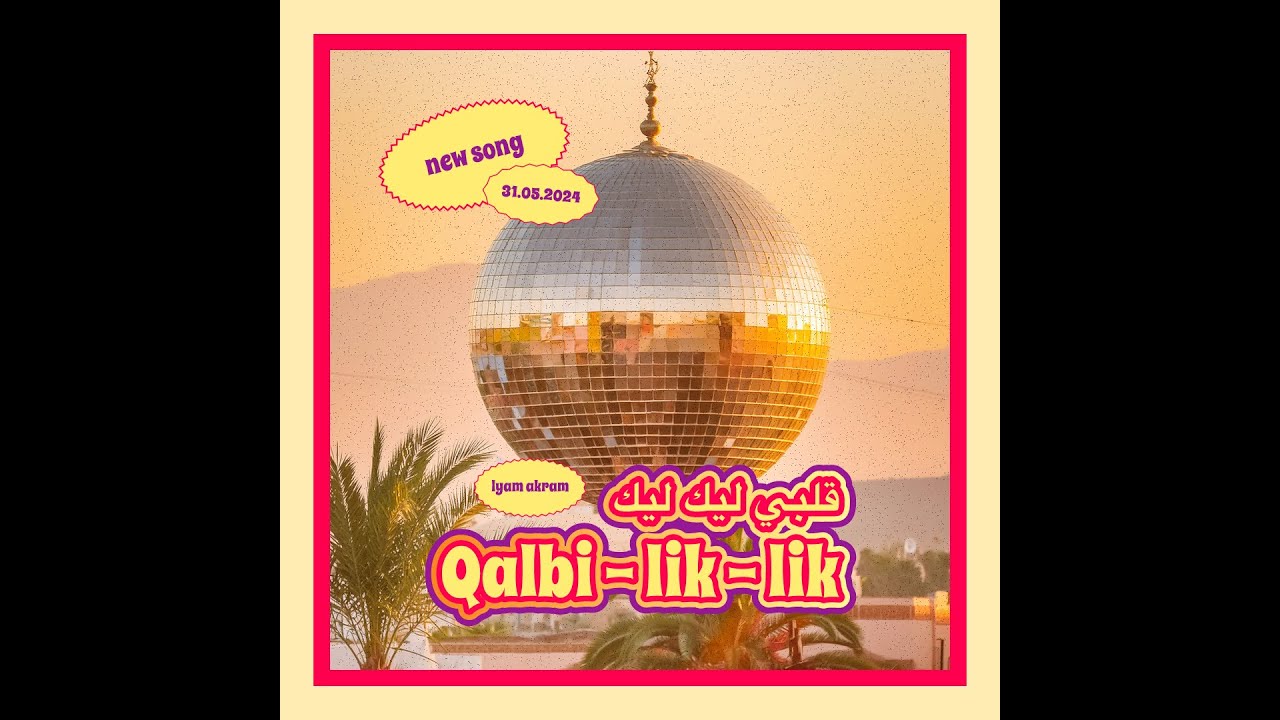 Lyam Akram – Qalbi-Lik-Lik